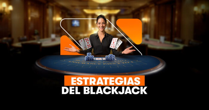 Estrategias del Blackjack