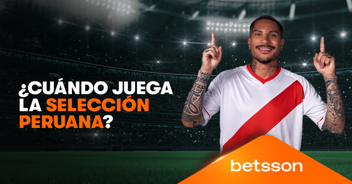 ¿Cuándo juega la selección de Perú?