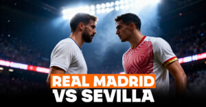 real madrid vs. sevilla​