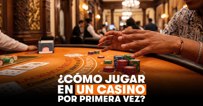 Cómo jugar por primera vez en un casino