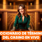 Diccionario de Casino en Vivo: Glosario Completo